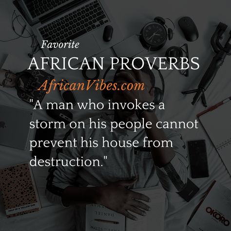 WHAT DOES THIS AFRICAN PROVERB MEAN? "A man who invokes a storm on his people cannot prevent his house from destruction." #AfricanProverbs #AfricanWisdom #wordstoliveby #wisdom #kindness #proverbs #truth #instaproverbs #proverbsofinstagram #strength #bestrong #befirm Funny African Proverbs, Proverb Meaning, Illusion Quotes, Wise Proverbs, African Words, African Quotes, African Proverb, Water Food, Proverbs Quotes