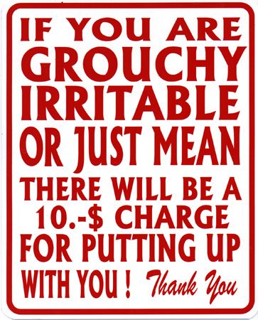 Quotes About Grouchy People. QuotesGram Cranky Quotes, Adulting Quotes, Quotes By Authors, The Ugly Truth, Office Humor, It Goes On, Bad Mood, My Office, People Quotes