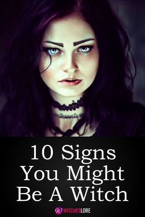 10 Signs You Might Be A Witch Signs Of Being A Witch, Signs You Are A Witch, Signs Your A Witch, Signs You're A Witch, The Witch Is In, Witches Mark On Body, Signs Of A Witch, How To Be A Witch Beginners, How To Be A Witch