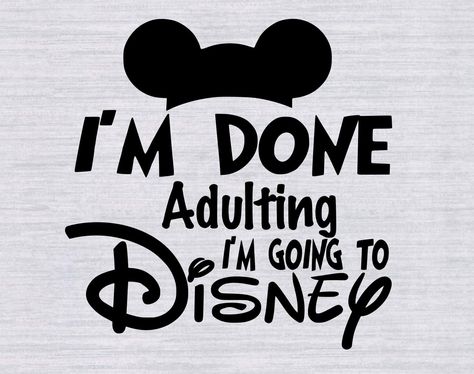 Im done Adulting Im going to Disney SVG, Disney Vacation svg, disney shirt svg, Disney svg files, Cricut Cut Files, Silhouette Files by RelentlessmediaArt on Etsy https://www.etsy.com/listing/523574456/im-done-adulting-im-going-to-disney-svg Shirt Svg Free, Disney Shirt Svg, Going To Disney, Disney Free, Cartoon Disney, Free Characters, Cartoon Svg, Svg Disney, Family Cartoon