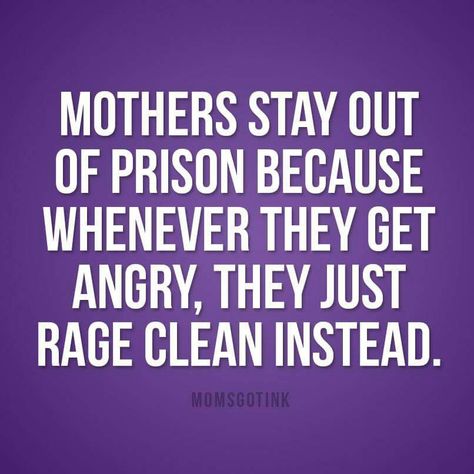 Rage clean Rage Cleaning, Cleaning Quotes, Call My Mom, I Cant Even, Mom Quotes, I Laughed, Words Of Wisdom, Funny Memes, Writing