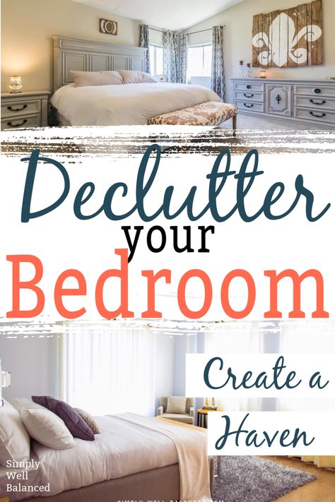 How To Declutter My Bedroom, Master Bedrooms Declutter, How To Organize Bedroom Furniture, Steps To Redoing A Bedroom, Clutter Free Bedroom Ideas, How To Have A Minimalist Bedroom, Make Your Bedroom A Sanctuary, How To Organize Your Bedroom, How To Organize Bedroom