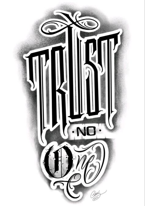 Trust And Loyalty Tattoos, Stay True Tattoo Lettering, Tattoo Grafite, Self Made Tattoo Lettering, Tattoo Trust No One, Trust No One Tattoo Design, Tattoo Wording, Trust No One Tattoo, Chest Tattoo Lettering