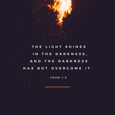 John 1:5 The light shines in the darkness, and the darkness has not overcome it. | New International Version (NIV) | Download The Bible App Now Light Shines In The Darkness, Light In Darkness, John 1 5, Light Quotes, Soli Deo Gloria, Bible Challenge, Finding God, In The Darkness, Knowing God