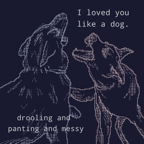 The Hand That Feeds You Quotes, Canine Poetry Art, Love Like A Dog, Angry Dog Poetry, You Are The Flesh That Maggots Adore, Dog Metaphor, Bad Dog Aesthetic, Canine Poetry Aesthetic, Cannibalismcore Love