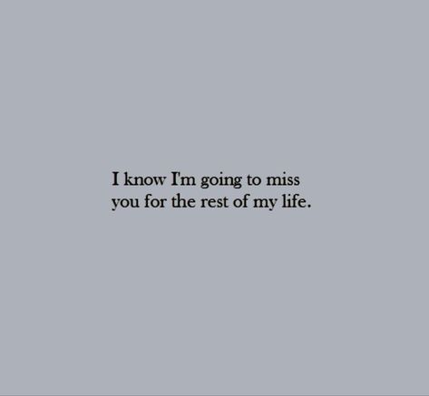 Im Died Quotes, Let Me Go Quotes, Letting You Go Quotes, Miss Me Quotes, Die Quotes, Ending Quotes, Lonliness Quotes, Go For It Quotes, Forever Quotes