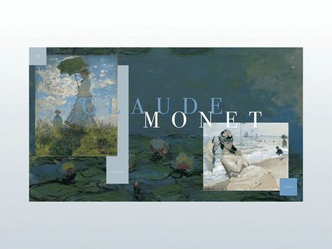 Art History Presentation Design, Museum Powerpoint, Monet Artist Research Page, Claude Monet Presentation, Monet Paintings Widget, Claude Monet Computer Wallpaper, Museum Exhibition Design Display, Presentation Slides Design, Presentation Design Layout