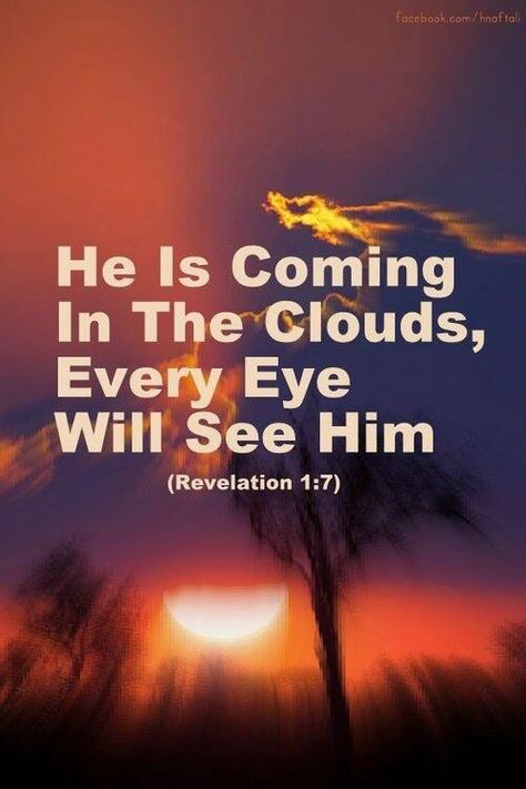 Vertrouw Op God, Now Quotes, Revelation 1, He Is Coming, Ayat Alkitab, Jesus Is Coming, Jesus Is Lord, In The Clouds, E Card