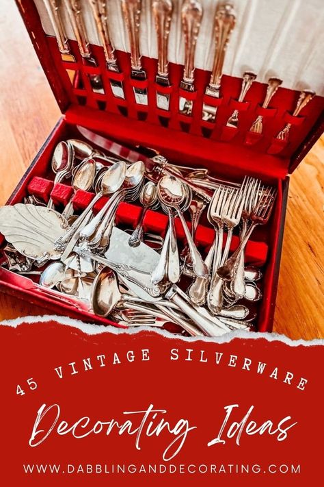 45 Vintage Silverware Decorating Ideas | Dabbling & Decorating