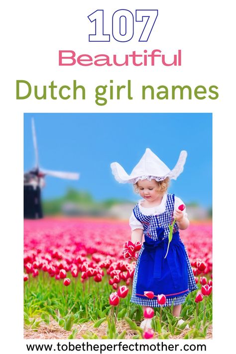 107 beautiful Dutch girl names with meanings Dutch Girl Names, Twin Girl Names, Dutch Names, Holland Girl, Best Girl Names, Names Starting With S, Dutch Baby Names, Middle Names For Girls, Girl Names With Meaning