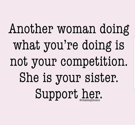 Another woman doing what your doing is not your competition.. She is Your sister 💕 Support Her 🙌 Small Biz Quotes, Working Woman Quotes, Competition Quotes, Boss Babe Motivation, Positive Quotes For Women, Fire Burning, The Torch, Soul Healing, Healing Quotes