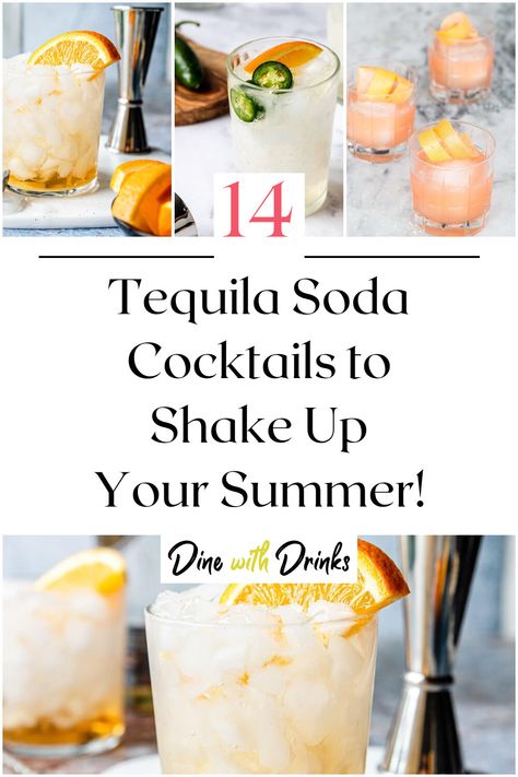 Collage of 4 tequila soda cocktails. Tequila Soda Drinks, Tequila And Club Soda Drinks, Club Soda Drinks, Tequila Cocktails Easy, Soda Drinks Recipes, Tequila And Lemonade, Soda Cocktails, Flavored Tequila, Tequila Soda