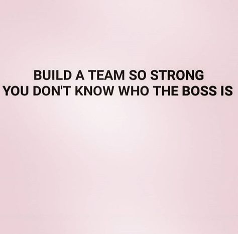 Build a team so strong you don't know who the boss is. Being A Good Boss Quotes, Build A Team So Strong Quote, Good Boss Quotes, Appreciation Quotes For Boss, Being A Good Boss, Best Boss Quotes, Crew Quote, Small Business Quotes Motivation, Promotion Quotes