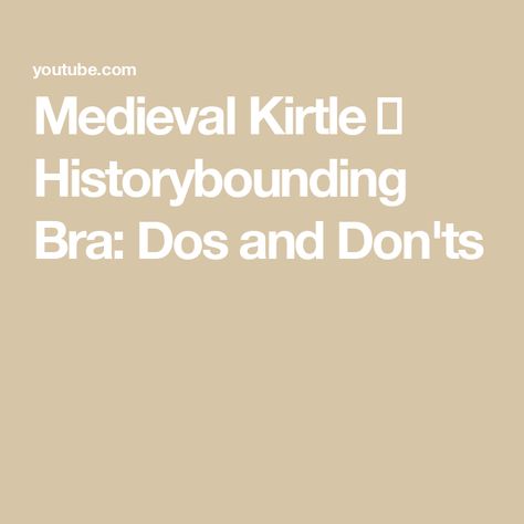 Medieval Kirtle ➡ Historybounding Bra: Dos and Don'ts Kirtle Pattern, Medieval Kirtle, Dos And Don'ts, Sewing, Bra, Pattern