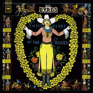 The Byrds - Sweetheart Of The Rodeo | Références | Discogs Sweetheart Of The Rodeo, Gram Parsons, Musica Salsa, Rodeo Poster, California History, Laurel Canyon, Vintage Cowgirl, Country Rock, Music Tattoos