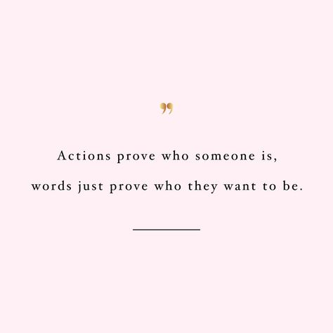 Actions Prove Quotes, Quotes About Healthy Love, Actions Prove Who Someone Is, Prove Quotes, Pastel Quotes, Action Quotes, Happy Quotes Inspirational, Nutrition Quotes, Healthy Quotes