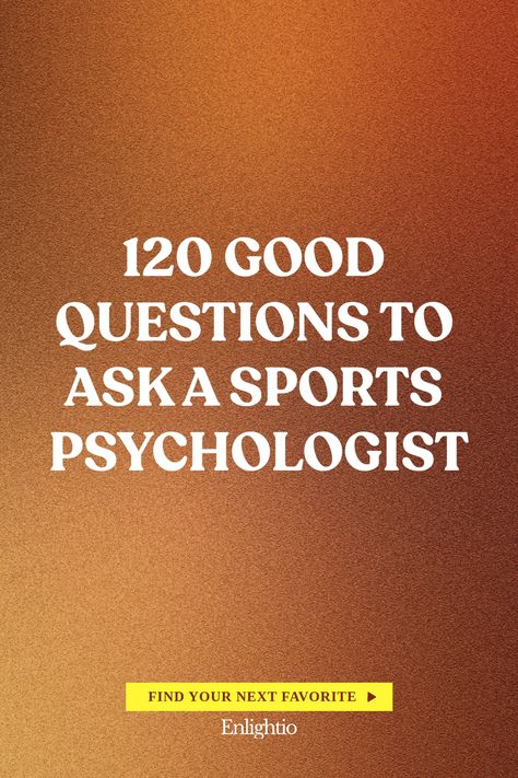 120 Good Questions to Ask a Sports Psychologist Sports Psychologist, Good Questions To Ask, Benefits Of Sports, Good Questions, Sports Psychology, Team Goals, Fun Questions To Ask, Mental Training, Career Guidance