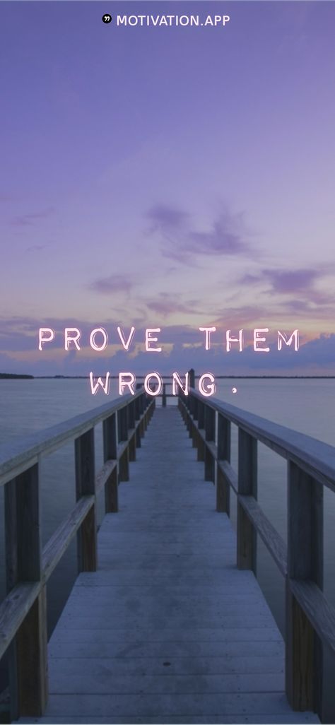 Prove them wrong.   From the Motivation app: https://motivation.app Neet 2024 Motivation Wallpaper, Prove Them Wrong Wallpaper, Neet Motivation Wallpaper, Prove Them Wrong Quotes, Planner Images, Good Phone Backgrounds, Wrong Quote, Study Hard Quotes, Action Board