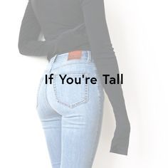 Tips for scoring the best denim for your body type, whether you're boyish, petite, tall or curvy. Summer Outfits Tall Women, How To Dress If You Are Tall, Tall Woman Aesthetic, Outfit For Tall Girl, Tall And Curvy Outfits, Slim Girl Outfits, Summer Outfits For Tall Women, Tall Girl Outfits Aesthetic, Tall Women Aesthetic