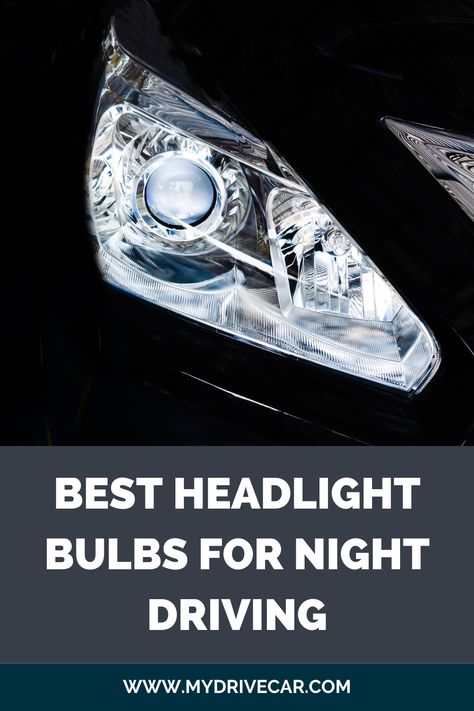 Best Headlight Bulbs for Night Driving Best Headlights, Basic Knowledge, More Energy, Night Driving, Auto Accessories, Drive Safe, Headlight Bulbs, Lighting System, Automotive Industry