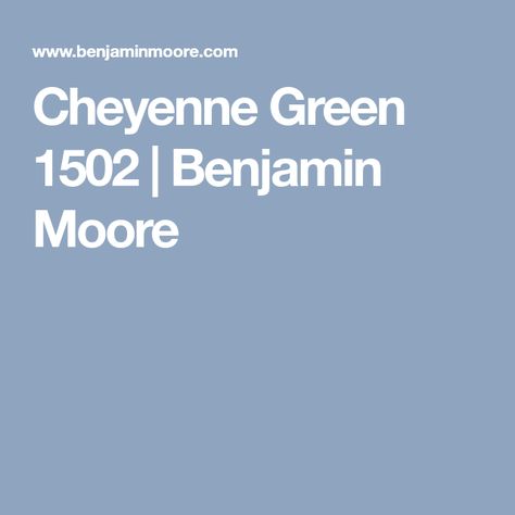 Cheyenne Green 1502 | Benjamin Moore Benjamin Moore Colors, Benjamin Moore, Gray Green, Green And Grey, Green