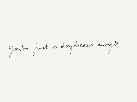 Daydreaming Quotes, Cursive Writing, Some Words, Love Words, Quote Aesthetic, Pretty Words, Pretty Quotes, The Words, Beautiful Words