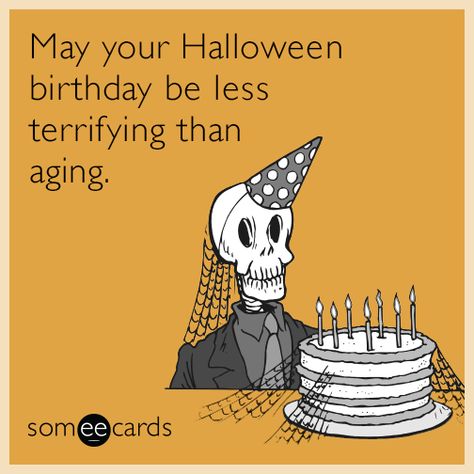 May your Halloween birthday be less terrifying than aging. Halloween Birthday Quotes, Happy Birthday Halloween, Happy Birthday Friendship, Inspirational Birthday Wishes, Happy Birthday For Her, Happy Birthday Typography, Birthday Typography, Happy Birthday Greetings Friends, Birthday Wishes Messages