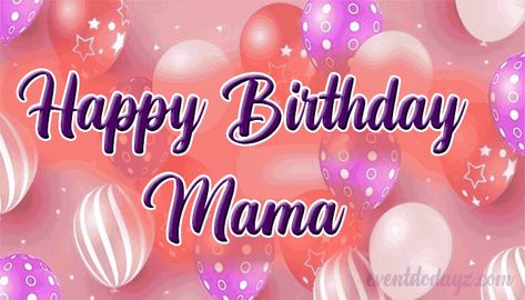 Happy Birthday Mom Wishes, Messages GIF Happy Birthday Mamu, Birthday Wishes For Mama, Happy Birthday Momma, Happy Birthday Mom Wishes, Birthday Message For Mother, Happy Birthday Ma, Birthday Wishes For Love, 81st Birthday, Birthday Wishes For Mom