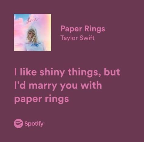 Pretty Lyrics Taylor Swift, Song Quotes Lyrics Aesthetic, Song Lyric Quotes Aesthetic, Spotify Songs Lyrics, Meaningful Song Lyrics, I Like Shiny Things, Songs That Describe Me, Taylor Swift Song Lyrics, Paper Rings