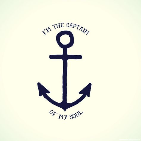 I will go down with this ship. And I won't put my hands up and surrender. There will be no white flag above my door. I'm in love and always will be. Captain Of My Soul, Quotes Men, Good Tattoo Quotes, Anchor Tattoos, Muster Tattoos, Anchor Tattoo, E Card, The Words, I Tattoo