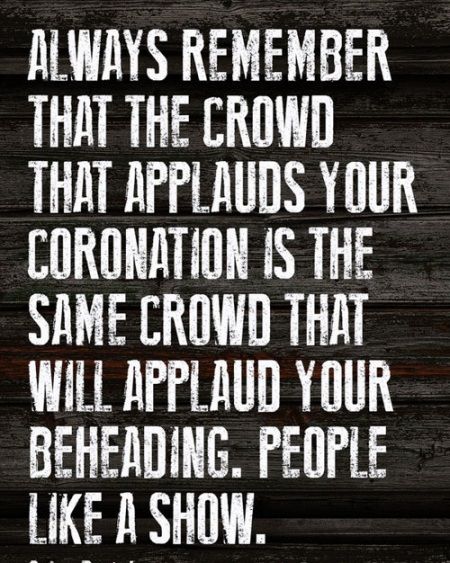 Always remember that the crowd that applauds your coronation is the same crowd... | Terry Pratchett Picture Quotes | Quoteswave Full Of Yourself Quotes, Truth Of Life Quotes Wise Words, Terry Prachet, Discworld Quotes, Pratchett Quotes, Terry Pratchett Quote, Rainbow Graphic, Going Postal, Turtle Swimming