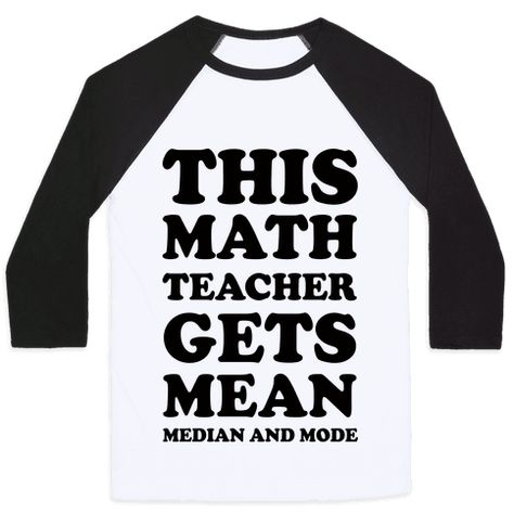 This Math Teacher Gets Mean Median And Mode - Show off your math pride with this teacher inspired, math humor, pi day shirt! Get some laughs out of your students in the classroom with this hilarious math teacher design! Mean Median And Mode, Pi Day Shirts, Teacher Attire, Math Design, Math Quotes, Math Teacher Shirts, Math Shirts, Stem Teacher, Math School