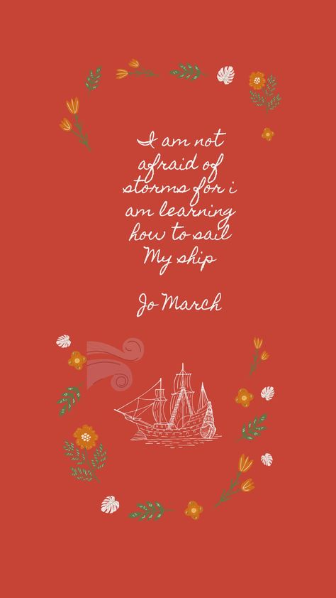 Jo March Quotes, How To Sail, I Am Not Afraid Of Storms, March Quotes, Jo March, I Am Learning, I Am Not Afraid, Grl Pwr, Fav Quotes