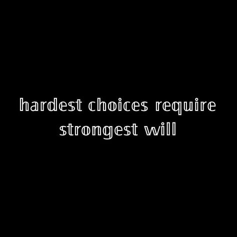 hardest choices require strongest will. . . . Follow for more@quantumleap2042 Follow For More, Quick Saves