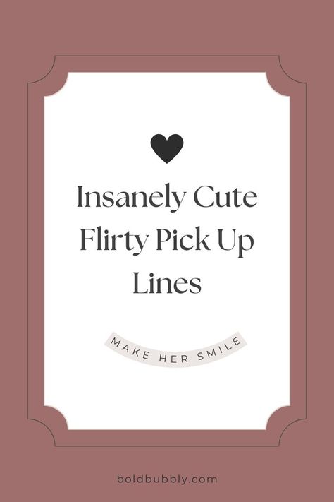 flirty pick up lines Pick Up Lines For Her, Flirty Pick Up Lines, Lines For Her, Newly Dating, Make Her Laugh, Her Laugh, Make Her Smile, Pick Up Lines, Her Smile