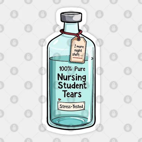 100% Nursing Student Tears - Stress Tested for Night Shift Warriors - Nurses - Sticker | TeePublic Nurse Stickers, Nursing Student, Unique Sticker, Night Shift, Nursing Students, Playful Design, Sticker Art, Nursing, The 100