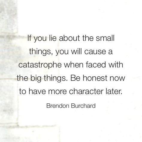 If they lie about small things you know they lie over big stuff LBB A Small Lie Quotes, If They Lie About Small Things, Lying About Small Things, Small Lies Quotes, People Who Lie, Lies Quotes, Brendon Burchard, Small Quotes, Fav Quotes