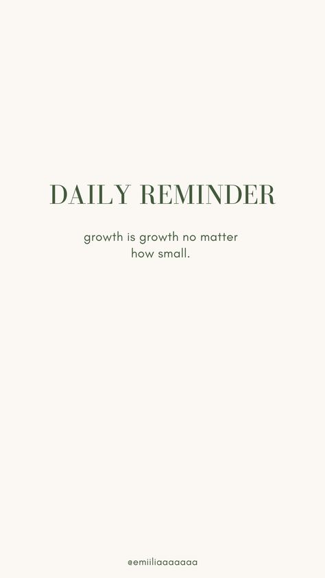 growth is growth no matter how small. Daily Reminders, No Matter How, Daily Reminder, Matter, Quotes