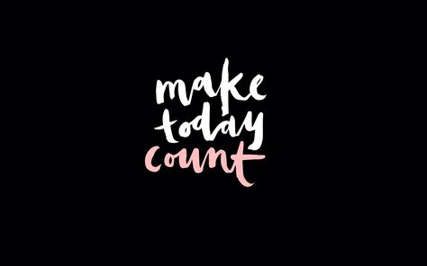 Make today count  Designlovefest Mac Wallpaper Desktop, Laptop Wallpaper Quotes, Make Today Count, Macbook Pro Wallpaper, Iphone Background Quote, Desktop Wallpaper Quotes, Mac Wallpapers, Mac Backgrounds, Background Laptop