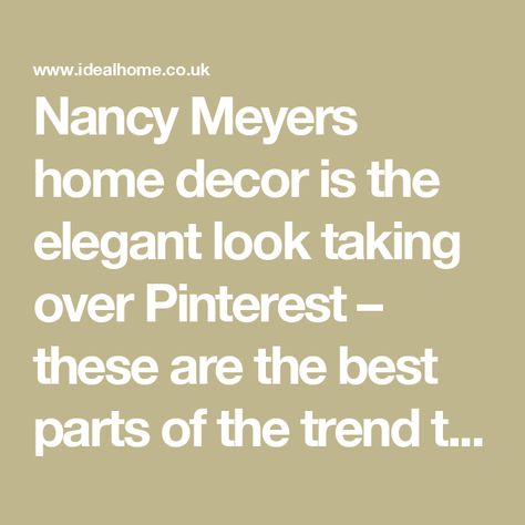 Nancy Meyers home decor is the elegant look taking over Pinterest – these are the best parts of the trend to add to your home now Nancy Meyers Bedroom, Nancy Meyers Home, Nancy Myers, Jean Stoffer Design, Ideal Home Magazine, Florida Interior Design, Accent Wall Colors, Bladeless Fan, Nancy Meyers