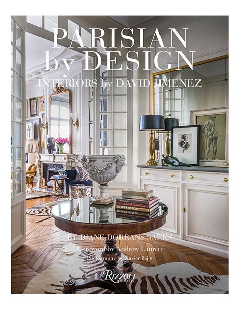 holiday interior design book gift guide French Parisian Decor, Parisian Chic Decor, Parisian Chic Interior, David Jimenez, Jean Louis Deniot, Parisian Interior, Interior Design Books, Style Parisienne, American Interior