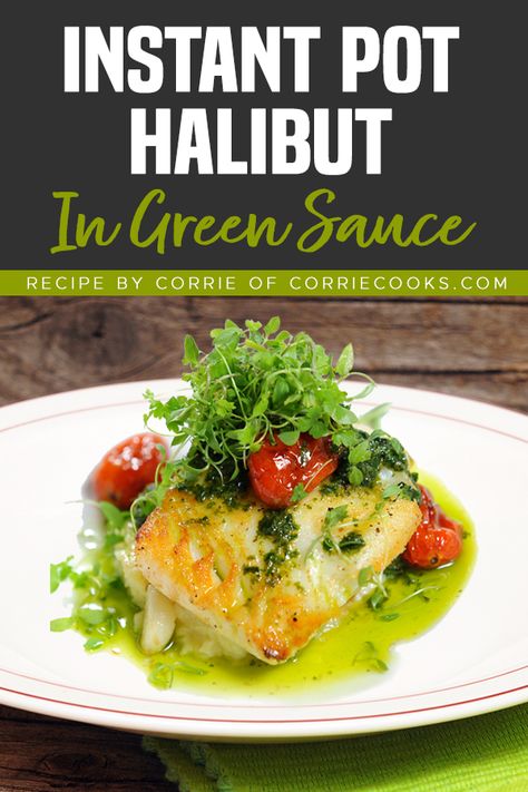 Instant Pot Halibut Recipes, Sauce For Halibut, Instant Pot Fish Recipes, Green Sauce Recipe, Lose 10 Lbs, Green Sauce, Supper Recipes, Lose Pounds, Creamy Sauce