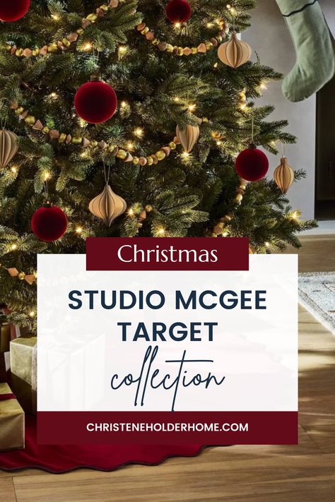 The new Studio McGee Target Christmas 2023 collection is available now! I'm sharing all of my favorite pieces from this season's collection. | Christene Holder Home Studio Mcgee Christmas 2023, Target Christmas Decor 2023, Christmas Tree Studio Mcgee, Target Christmas 2024, Target Christmas 2023, Mcgee Christmas Tree, Studio Mcgee Christmas Tree, Magee And Co, Mcgee Christmas