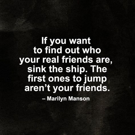 If you want to find out who your real friends are, sink the ship. The first ones to jump aren’t your friends life friend friend quotes life quotes and sayings Ex Friend Quotes, Quotes About Real Friends, Quotes Ideas, Special Friends, Best Friendship Quotes, Wise Words Quotes, Funny True Quotes, Quotes And Notes, Best Inspirational Quotes