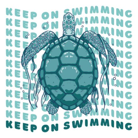 Keep on swimming turtle quote illustration PNG Design Turtle Illustration Design, Turtle Quotes, Swimming Turtle, Turtle Illustration, Stickers Animals, Advertisement Illustration, Quote Illustration, Cooler Ideas, Turtle Swimming