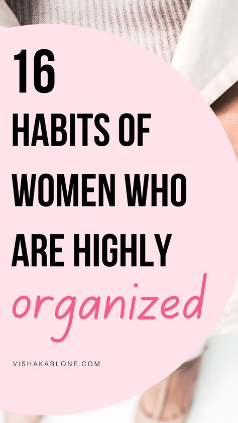 16 habits of highly organized women Temu Organization, Organized Women, Highly Organized, Life Organization Tips, How To Be More Organized, Life Planner Organization, Organizational Skills, Safari Art, Organized Lifestyle