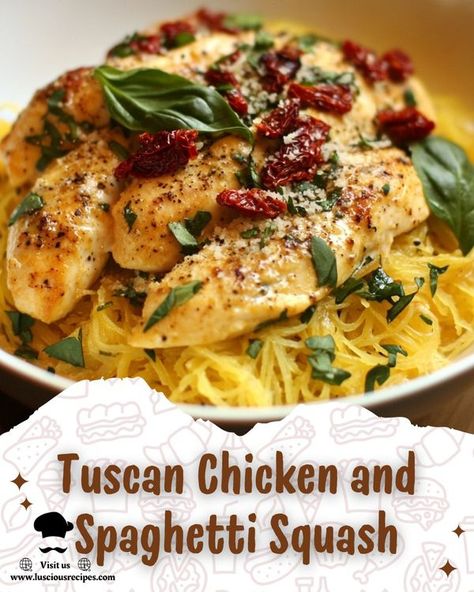 Luscious Recipes | Tuscan Chicken and Spaghetti Squash | Facebook Creamy Spaghetti, Chicken Spaghetti Squash, Tuscan Chicken, Spaghetti Squash, Pasta Recipes, Spaghetti, Chicken Recipes, Pasta, Chicken