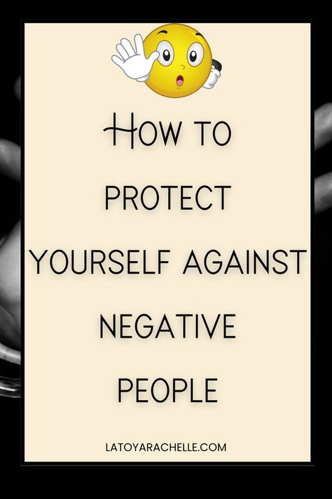 text reads - how to protect yourself against negative people Protect From Negative Energy, Protecting Your Energy, Protect Your Peace, Life Guard, Energy Vampires, Protect Your Energy, Mindfulness Techniques, Say Bye, Negative People