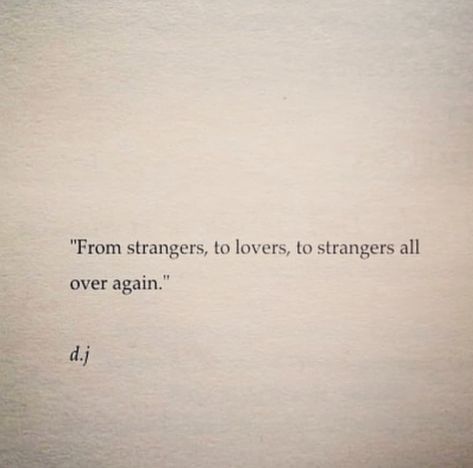 Lovers To Strangers, Strangers To Lovers, Stranger Quotes, Best Quotes From Books, Lovers Quotes, Book Letters, Book Quotes, Best Quotes, Dj