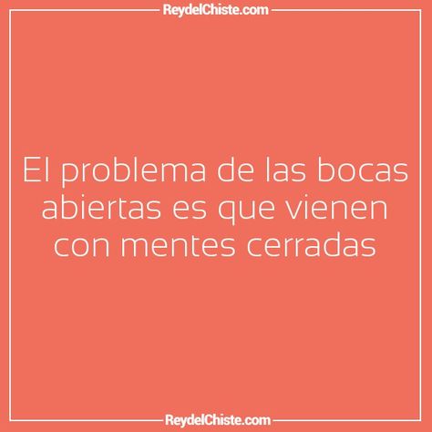 El problema de las bocas abiertas es que vienen con mentes cerradas Young Living, Wisdom Quotes, Did You Know, Humor, Memes, Quotes, Humour